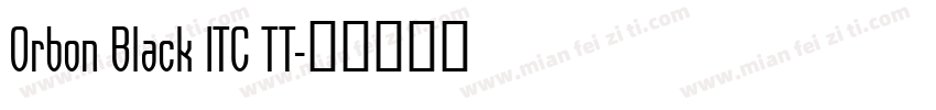 Orbon Black ITC TT字体转换